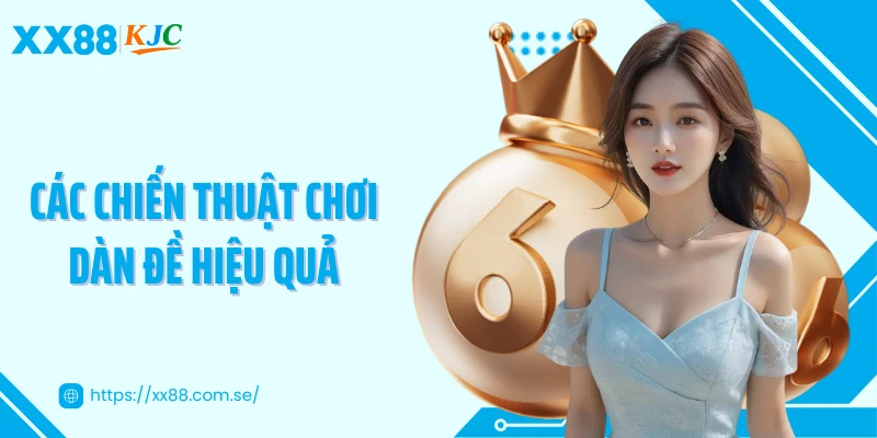 Các chiến thuật chơi dàn đề hiệu quả