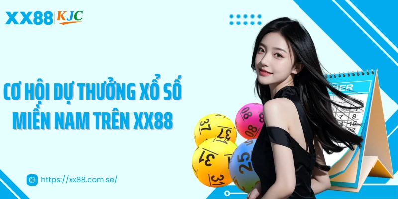 Cơ hội dự thưởng xổ số miền Nam trên XX88